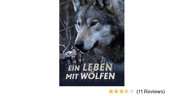 Amazon De Ein Leben Mit Wolfen Ansehen Prime Video