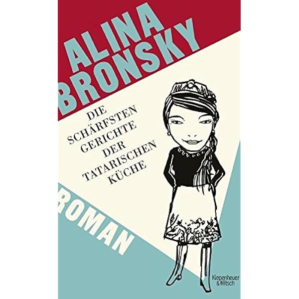 Die Scharfsten Gerichte Der Tatarischen Kuche Roman Bronsky Alina Amazon De Bucher 