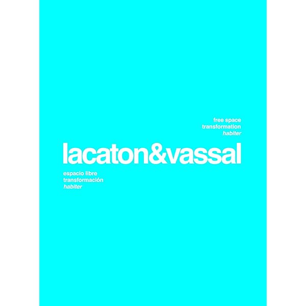 Lacaton & Vassal: Free Space, Transformation, Habiter: Amazon.co