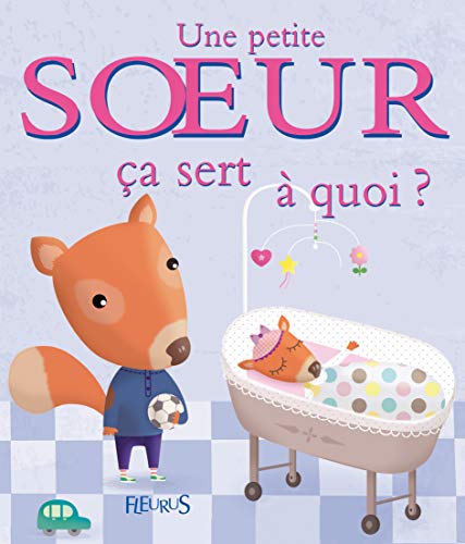 Une petite soeur ça sert à quoi? Une petite soeur ça sert à quoi?