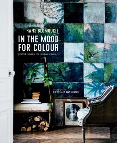 In the Mood for Colour: Inspiring ideas for creative interiors