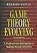 Game Theory Evolving - A Problem-Centered Introduction to Modeling Strategic Interaction - Second Edition by 