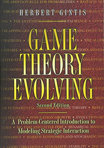 Game Theory Evolving - A Problem-Centered Introduction to Modeling Strategic Interaction - Second Edition