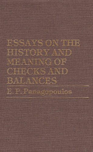 Essays on the History and Meaning of Checks and Balances