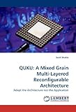 Image de QUKU: A Mixed Grain Multi-Layered Reconfigurable Architecture: Adapt the Architecture not the Application