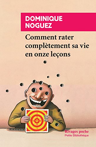 Télécharger Comment rater complètement sa vie en onze leçons livre En ligne