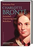 Charlotte Brontë: Zwischen Anpassung und Rebellion by Katharina Pink
