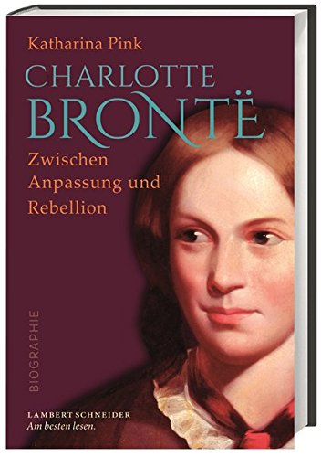 Charlotte Brontë: Zwischen Anpassung und Rebellion