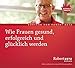 Wie Frauen gesund, erfolgreich und glücklich werden - Vortrags-CD by 