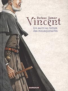 jaquette livre Vincent - tome 0 - Un saint au temps des mousquetaires