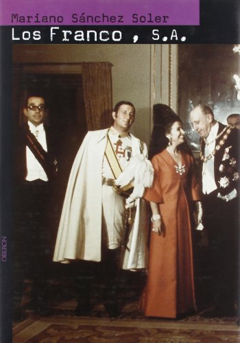 Download Los Franco, S.A.: Ascensión y caída del último dictador de Occidente (Memoria) Download Los Franco, S.A.: Ascensión y caída del último dictador de Occidente (Memoria)