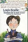 couverture de : Louis Braille, l'enfant de la nuit