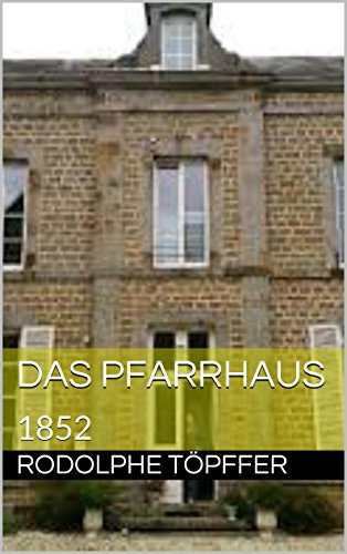 Das Pfarrhaus: 1852
