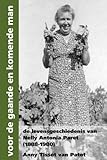 voor de gaande en komende man: de levensgeschiedenis van Nelly Antonia Paret (1888-1980)