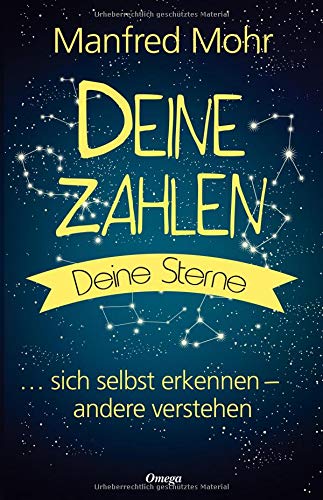 Deine Zahlen, deine Sterne: Sich selbst erkennen, andere verstehen