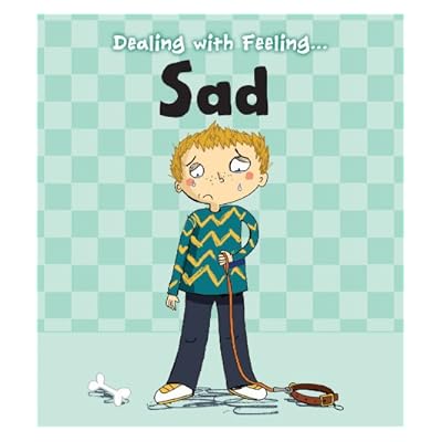 Sad (Dealing with Feeling...)