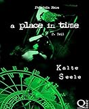 Bücher Neuerscheinungen 2022 - A place in time: Kalte Seele von Patricia Rabs