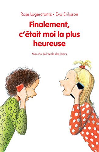 couverture de : Finalement, c'&eacute;tait moi la plus heureuse