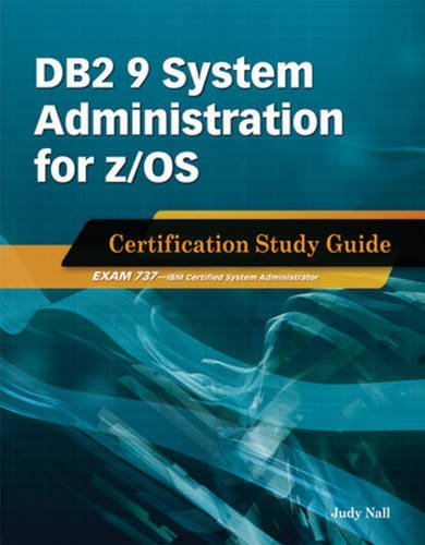 DB2 9 System Administration for z/OS: Certification Study Guide: Exam 737 by Judy Nall (2010-08-15) gratuit DB2 9 System Administration for z/OS: Certification Study Guide: Exam 737 by Judy Nall (2010-08-15) gratuit