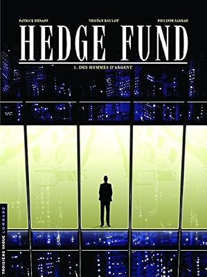 Lombard Hedge Fund - tome 1 - Des Hommes d'argent