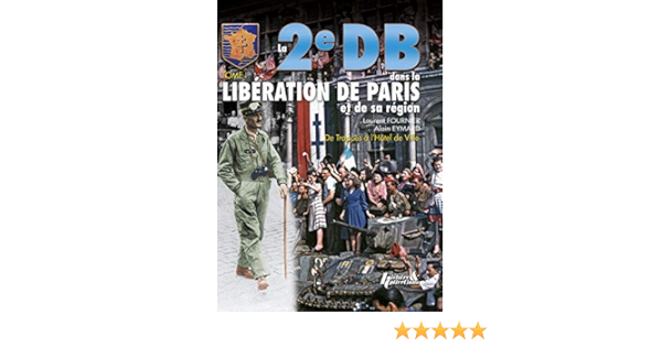 Amazon Fr La 2edb Dans La Liberation De Paris Et De Sa Region 1 Fournier Laurent Eymard Alain Collectif Mongin Jean Marie Gohin Nicholas Livres Amazon Fr La 2edb Dans La Liberation De Paris Et De Sa Region 1 Fournier Laurent Eymard Alain Collectif Mongin Jean Marie Gohin Nicholas Livres