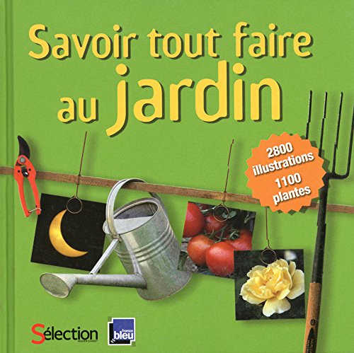 Download SAVOIR TOUT FAIRE AU JARDIN Download SAVOIR TOUT FAIRE AU JARDIN