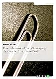 Unternehmenskauf und -übertragung als Asset Deal und Share Deal by 