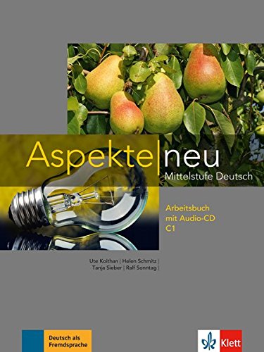 Download Aspekte neu C1: Mittelstufe Deutsch. Arbeitsbuch mit Audio-CD (Aspekte neu / Mittelstufe Deutsch) Download Aspekte neu C1: Mittelstufe Deutsch. Arbeitsbuch mit Audio-CD (Aspekte neu / Mittelstufe Deutsch)