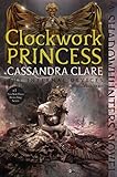 Clockwork Princess (The Infernal Devices Book 3) (English Edition) by 