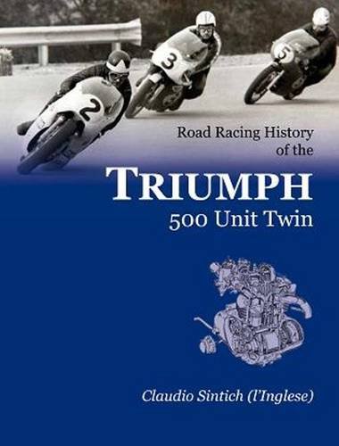 Road Racing History of the TRIUMPH 500 Unit Twin Road Racing History of the TRIUMPH 500 Unit Twin