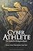 Produktbild Cyber Athlete: Der Guide für Erfolg im eSport