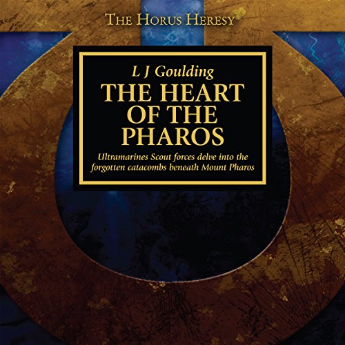 The Heart of the Pharos: The Horus Heresy Series