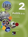 Politik & Co. - Nordrhein-Westfalen / Politik/Wirtschaft für das Gymnasium: Politik & Co. - Nordrhein-Westfalen / Politik & Co. NRW 2: ... das Gymnasium / Für die 7.-9. Jahrgangsstufe by