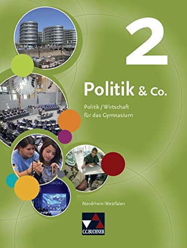 Politik & Co. - Nordrhein-Westfalen / Politik/Wirtschaft für das Gymnasium: Politik & Co. - Nordrhein-Westfalen / Politik & Co. NRW 2: ... das Gymnasium / Für die 7.-9. Jahrgangsstufe