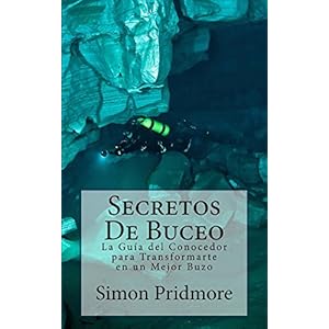 Secretos De Buceo: La Guia del Conocedor para Transformarte en un Mejor Buzo