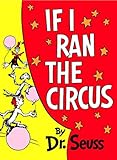 If I Ran the Circus (Classic Seuss) by