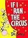 If I Ran the Circus (Classic Seuss) by