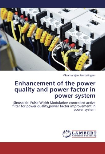 Enhancement of the Power Quality and Power Factor in Power System