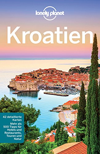 Download Lonely Planet Reiseführer Kroatien: mit Downloads aller Karten (Lonely Planet Reiseführer E-Book)