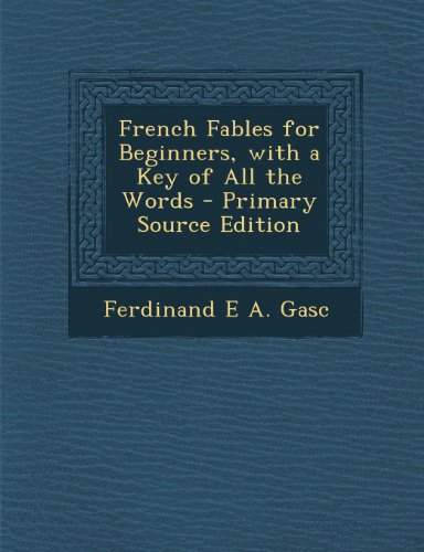 Preisvergleich Produktbild French Fables for Beginners, with a Key of All the Words