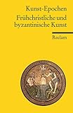 Image de Kunst-Epochen: Frühchristliche und byzantinische Kunst