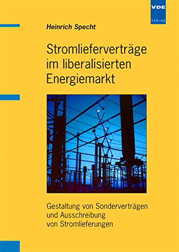 Preisvergleich Produktbild Stromlieferverträge im liberalisierten Energiemarkt: Gestaltung von Sonderverträgen und Ausschreibung von Stromlieferungen