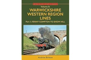 Warwickshire Western Region Lines Part One: Fenny Compton to Snow Hill (British Railway History in Colour)