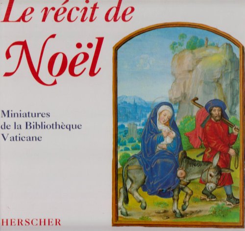 Télécharger Le récit de Noël : Miniatures de la Bibliothèque vaticane Francais PDF