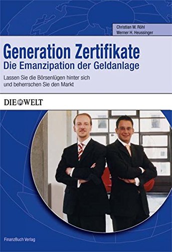 Download Generation Zertifikate: Lassen Sie die Börsenlügen hinter sich und beherrschen sie den Markt Download Generation Zertifikate: Lassen Sie die Börsenlügen hinter sich und beherrschen sie den Markt