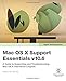Apple Training Series: Mac OS X Support Essentials V10.6: A Guide to Supporting and Troubleshooting Mac OS X V10.6 Snow Leopard by Kevin M. White White