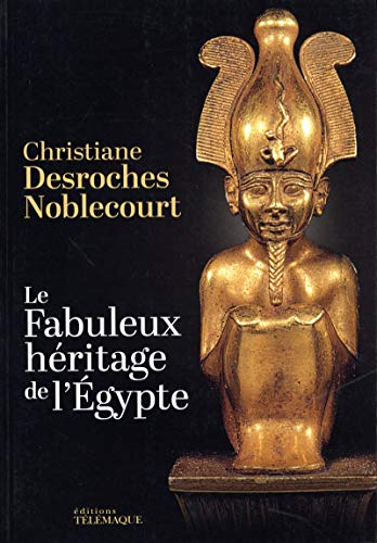 Télécharger Le Fabuleux héritage de l'Egypte Francais PDF