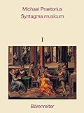 Syntagma musicum, Band 1-3 -Faksimile-Reprint der Ausgaben von 1614/15 und 1619-. Reprint by 