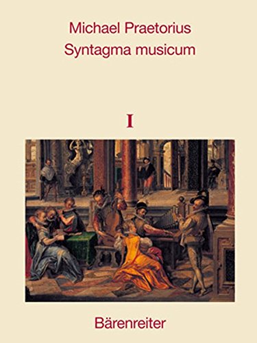 Syntagma musicum, Band 1-3 -Faksimile-Reprint der Ausgaben von 1614/15 und 1619-. Reprint