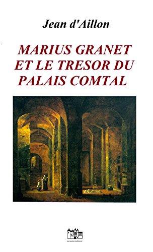 Marius Granet et le trésor du Palais Comtal: Une affaire criminelle à Aix durant la période révolutionnaire (1784-1802) en ligne